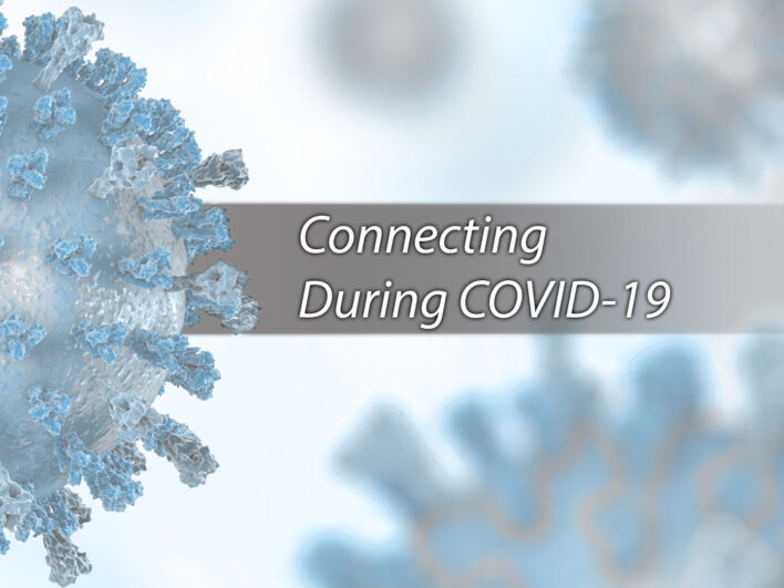 Connecting During COVID-19