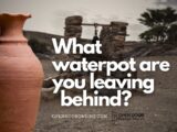 What waterpot are you leaving behind?