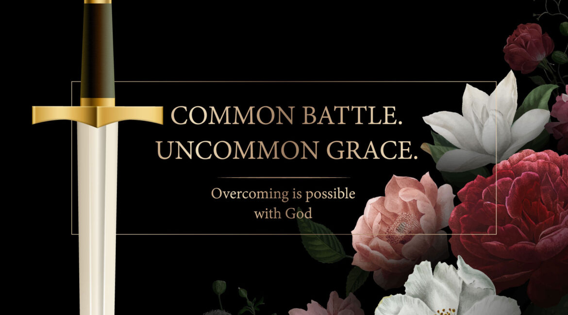 Common Battle. Uncommon Grace.